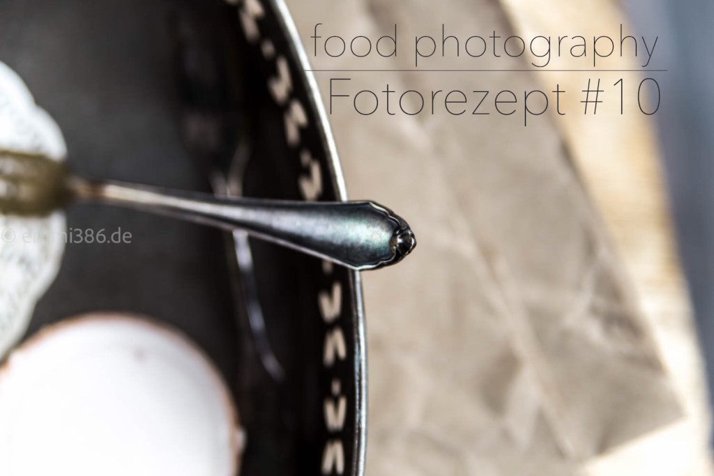 Fotorezept #10 - food photography 